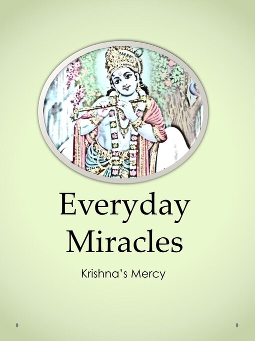Title details for Everyday Miracles by Krishna's Mercy - Available